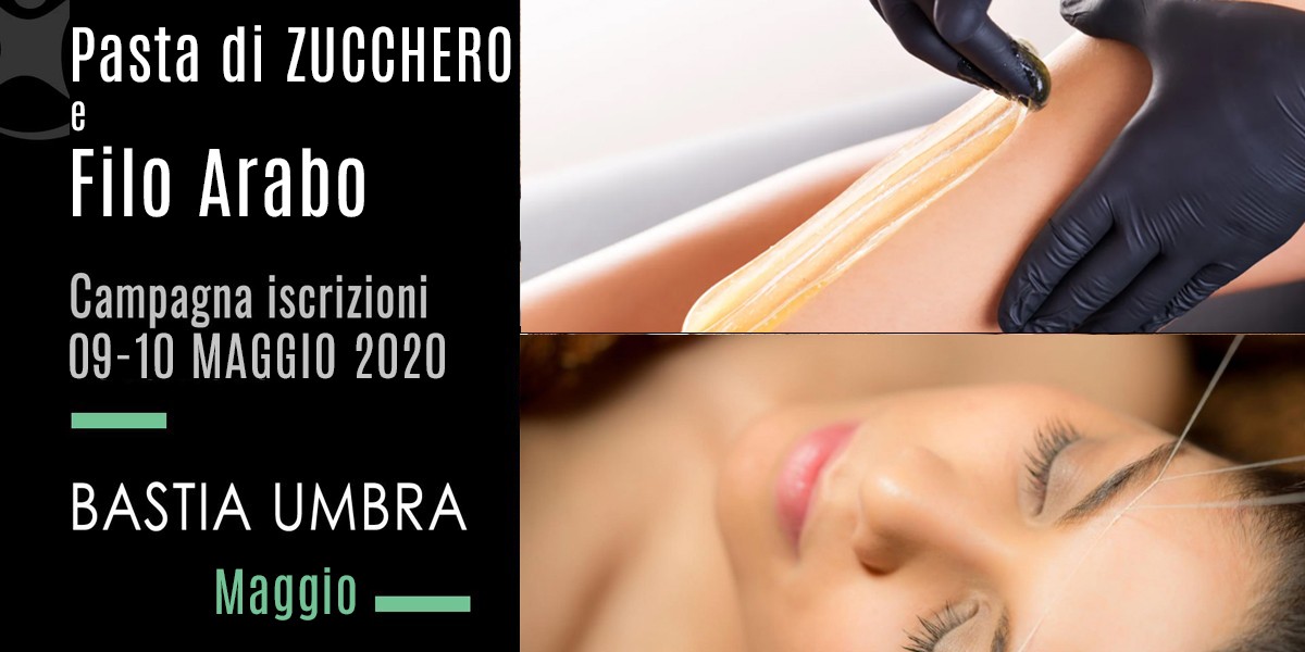 09-10 MAGGIO 2020 - Corso Epilazione con PASTA DI ZUCCHERO e FILO ARABO